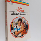 Kay Thorpe : Tehtävä Tokiossa - pikkukuva 1