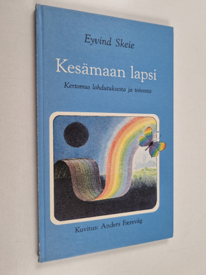 Eyvind Skeie : Kesämaan lapsi : kertomus lohdutuksesta ja...