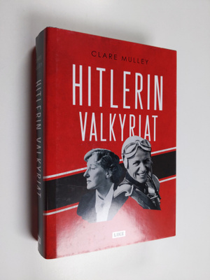 Clare Mulley : Hitlerin valkyriat