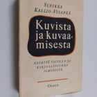 Sinikka Kallio-Visapää : Kuvista ja kuvaamisesta : esseit... - pikkukuva 1