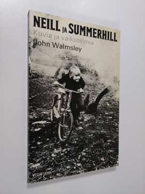 John Walmsley : Neill ja Summerhill : Kuvia ja vaikutelmia
