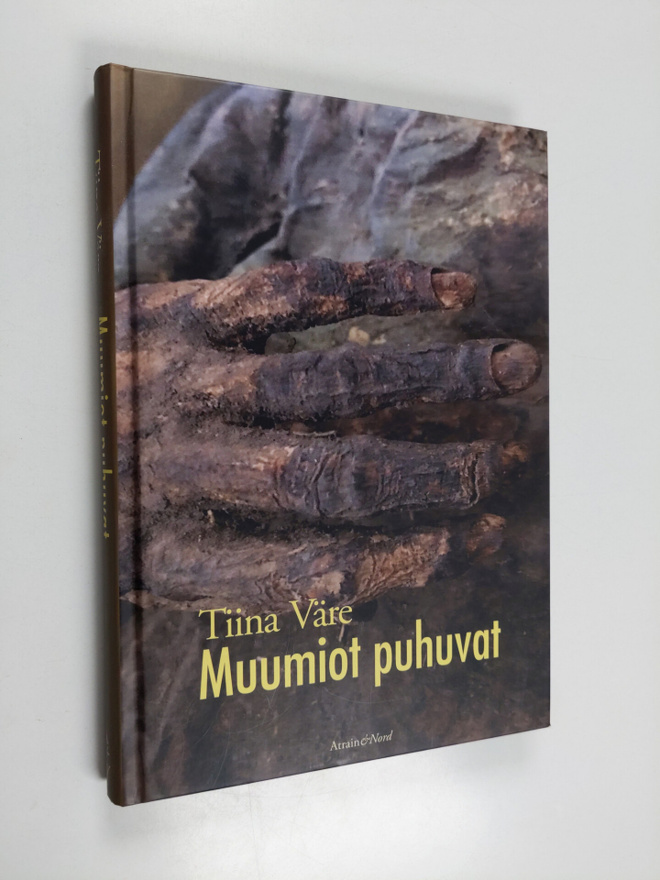 Tiina Väre : Muumiot puhuvat : uusia menetelmiä ja vanhoj...