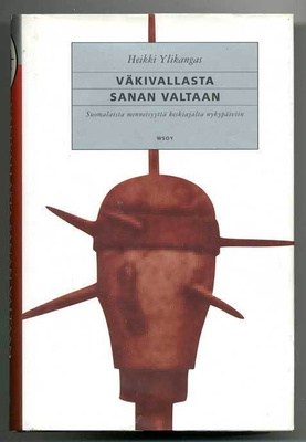 Heikki Ylikangas: Väkivallasta sanan valtaan