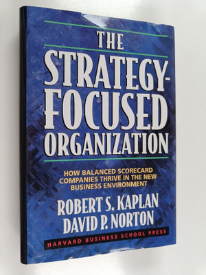 Robert S. Kaplan : The Strategy-focused Organization : ho...