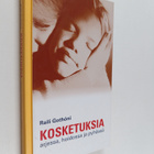 Raili Gothoni : Kosketuksia: arjessa, hoidossa ja pyhässä - pikkukuva 1