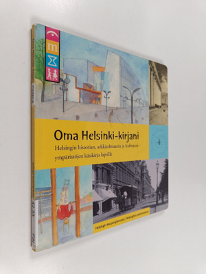 Anna Finnilä : Oma Helsinki-kirjani : Helsingin historian...