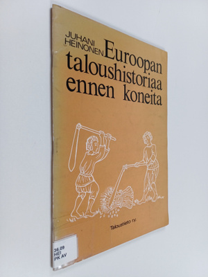 Juhani Heinonen : Euroopan taloushistoriaa ennen koneita