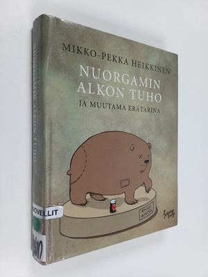 Mikko-Pekka Heikkinen : Nuorgamin Alkon tuho ja muutama e...