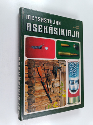 Timo Hyytinen : Metsästäjän asekäsikirja