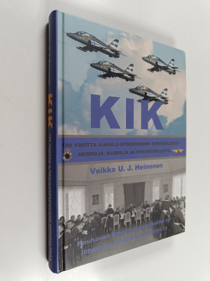 Veikko U. J. Heinonen : KIK : 100 vuotta ilmailu-upseerie...