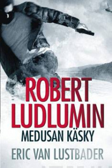 Eric Van Lustbader - Robert Ludlumin Medusan käsky