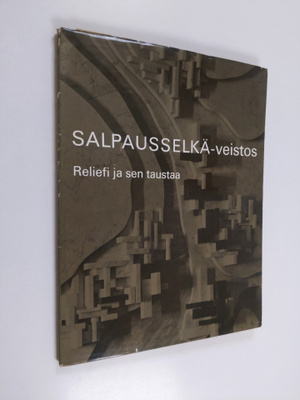 Göran Schildt : Salpausselkä-veistos : Reliefi ja sen tau...