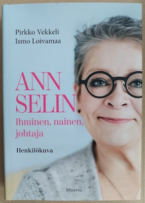 Vekkeli & Loivamaa: Ann Selin - Ihminen, nainen, johtaja