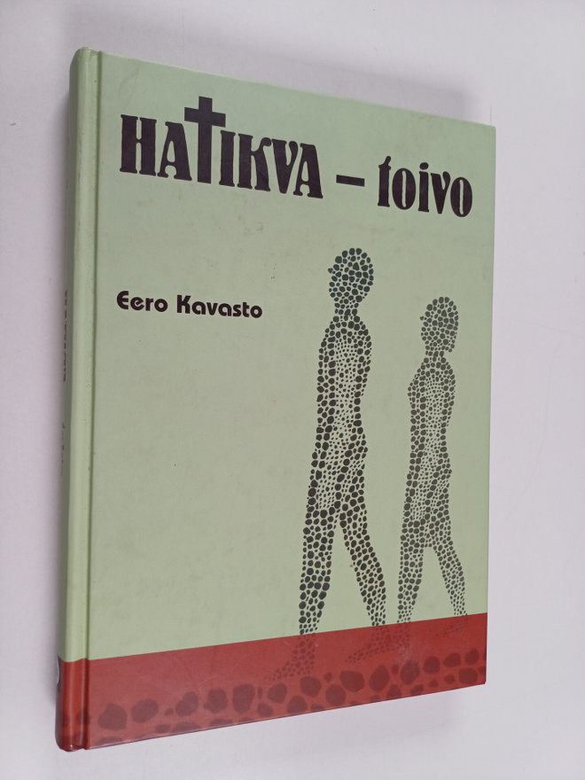 Eero Kavasto : Hatikva, toivo