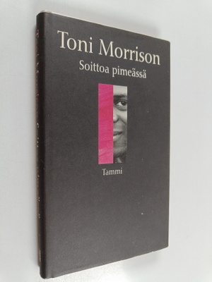 Toni Morrison : Soittoa pimeässä : valkoihoisuus ja kirja...