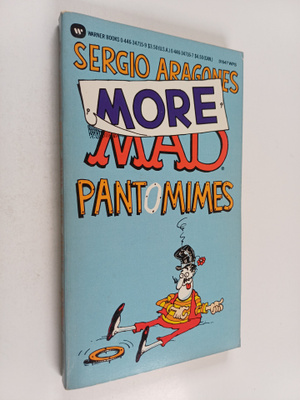 Sergio Aragones : More Mad Pant Mimes