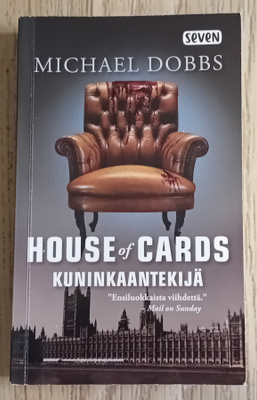 Michael Dobbs / House of Cards - Kuninkaantekijä
