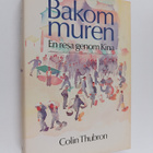 Colin Thubron : Bakom muren : en resa genom Kina - pikkukuva 1