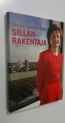 Anneli Jäätteenmäki : Sillanrakentaja (signeerattu)