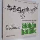 Pertti Pakarinen : Älähän hättäile : stressiaapinen aikui... - pikkukuva 1