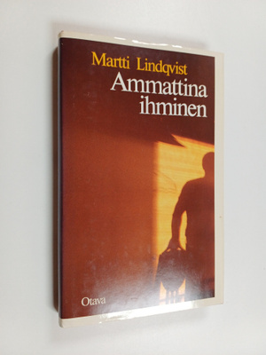 Martti Lindqvist : Ammattina ihminen : hoidon etiikasta j...