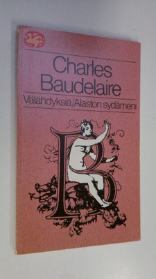 Charles Baudelaire : Välähdyksiä ; Alaston sydämeni