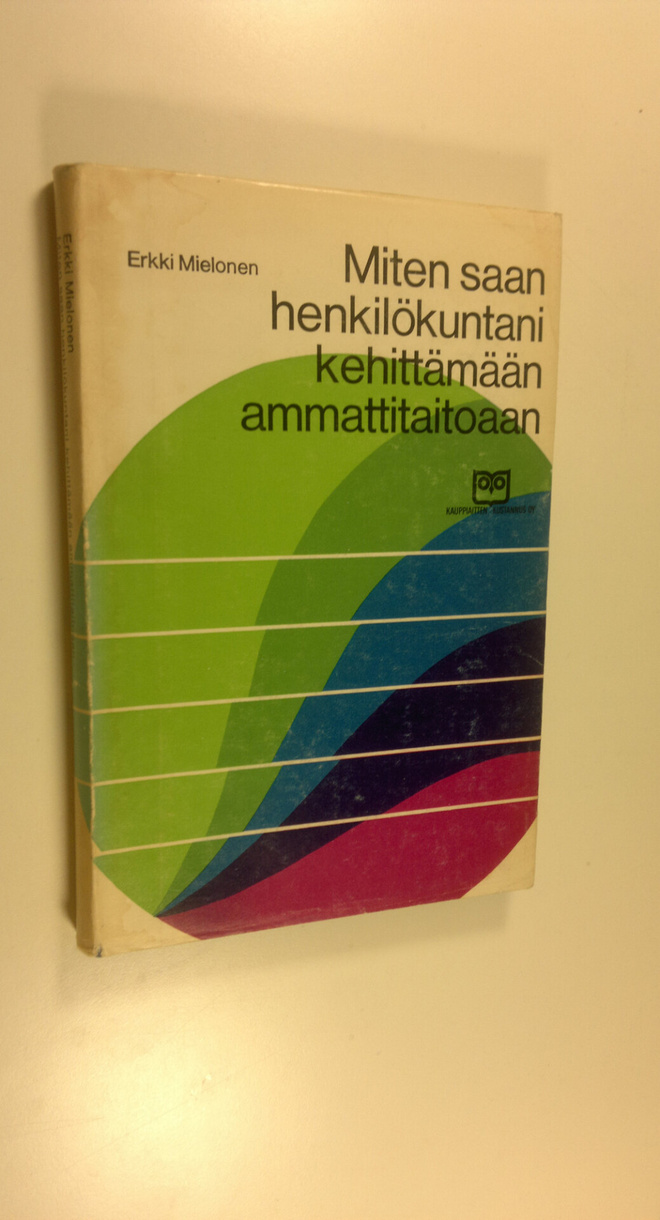 Erkki Mielonen : Miten saan henkilökuntani kehittämään am...