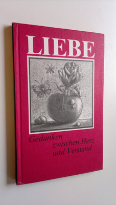 Gerhard Bodeit : Liebe - Gedanken zwischen Herz und Verstand