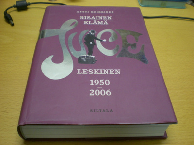 Antti Heikkinen: Risainen elämä - Juice Leskinen 1950 - 2006