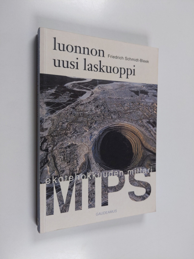 Friedrich Schmidt-Bleek : Luonnon uusi laskuoppi : ekoteh...