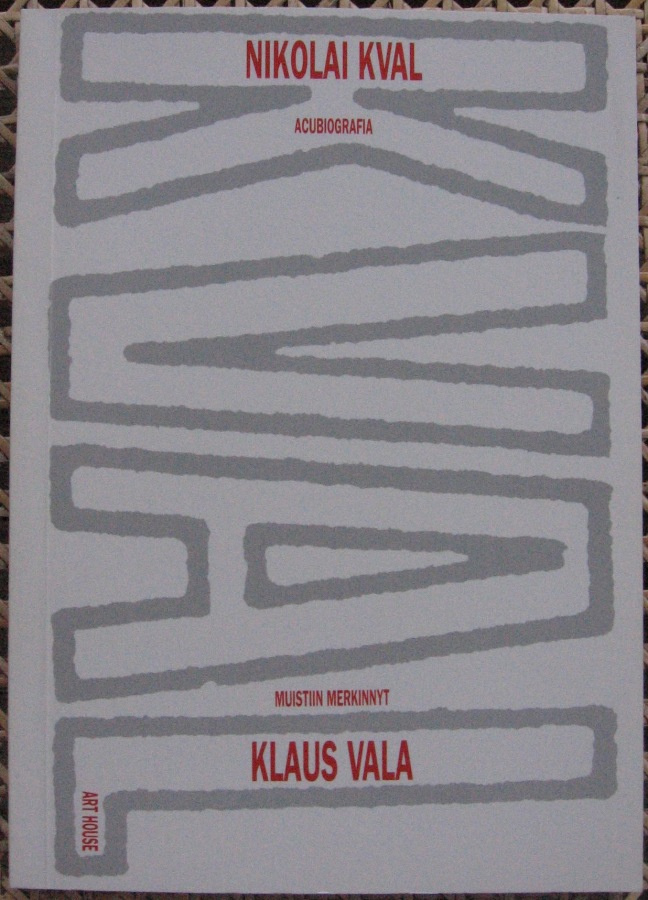 Klaus Vala: Nikolai Kval, Art House 1995. 119 s.