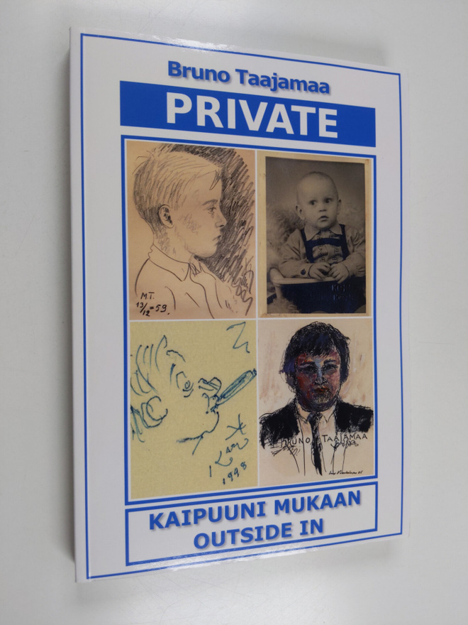 Bruno Taajamaa : Private : kaipuuni mukaan outside in