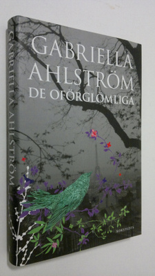 Gabriella Ahlström : De oförglömliga