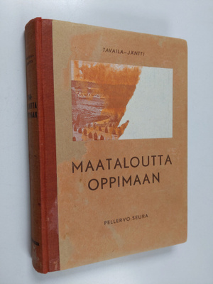 Aatos Tavaila : Maataloutta oppimaan