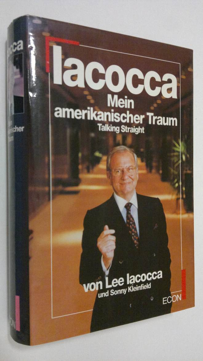 Lee Iacocca : Mein amerikanischer Traum : talking straight