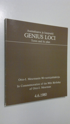 Kirmo (toim. = ed.) Mikkola : Genius loci : Otto-I Meurma...