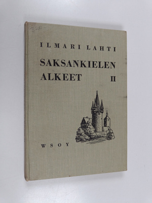 Ilmari Lahti : Saksankielen alkeet 2