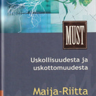 Maija-Riitta Ollila: Uskollisuudesta ja uskottomuudesta - pikkukuva 1