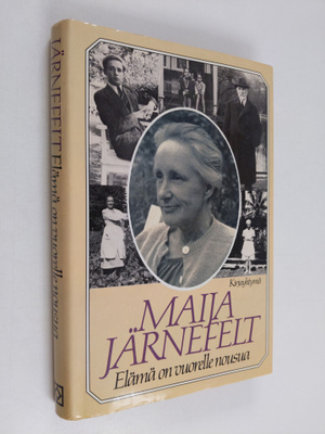 Maija Järnefelt : Elämä on vuorelle nousua