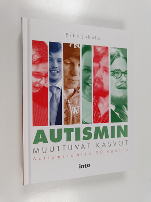Esko Juhola : Autismin muuttuvat kasvot : Autismisäätiö 2...