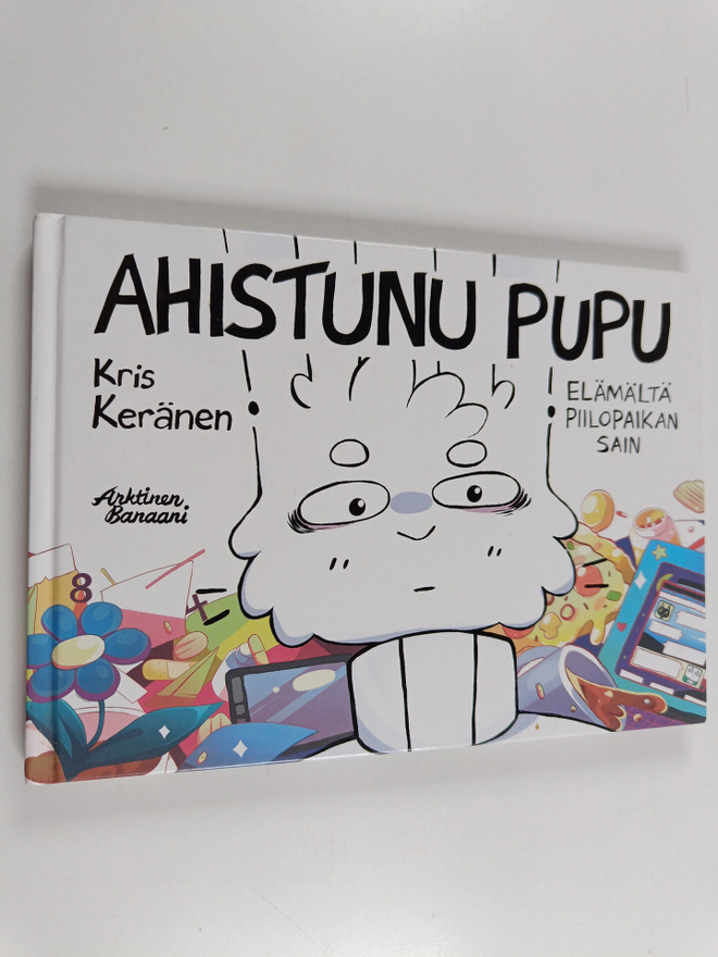 Kris Keränen : Ahistunu Pupu 1 : Elämältä piilopaikan sain