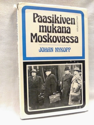 Paasikiven mukana Moskovassa - Johan Nykopp (sid.)