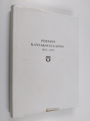 Rauno Luttinen : Perniön kansakoululaitos 1872-1972