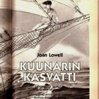 J.Lowell: Kuunarin kasvatti (muist.) ym. (Kirjavaliot 1990) - pikkukuva 1