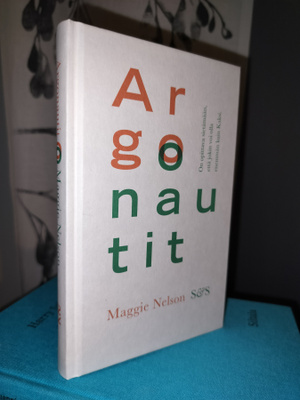 Maggie Nelson - Argonautit - 1.p.Uusi