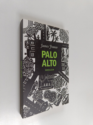 James Franco : Palo Alto : novelleja