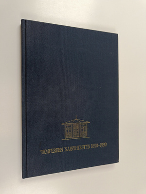 Kerttu Jaakkola : Tampereen naisyhdistys 1890-1990 : Tamp...