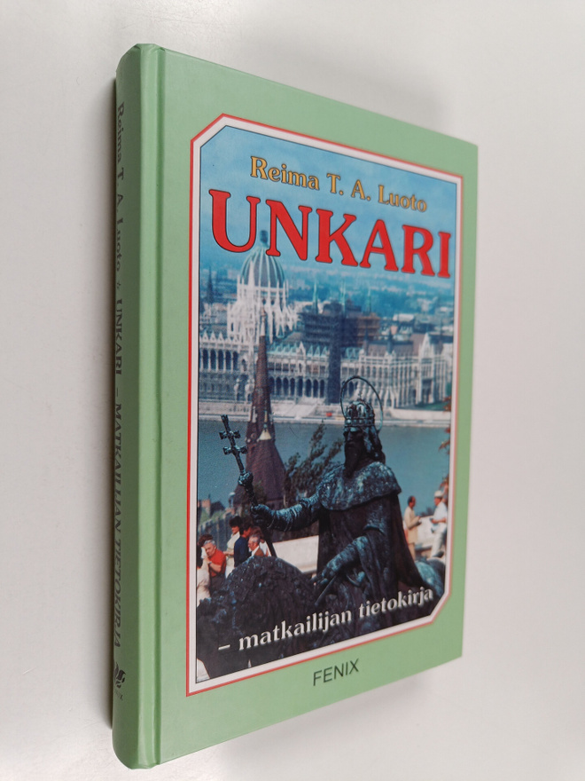 Reima T. A. Luoto : Unkari : matkailijan tietokirja