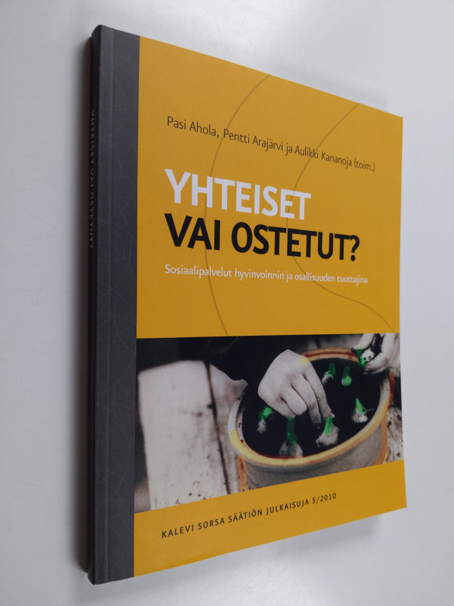 Yhteiset vai ostetut? : sosiaalipalvelut hyvinvoinnin ja ...