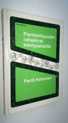 Pertti Kettunen : Pienteollisuuden rahavirrat kehitysalue...
